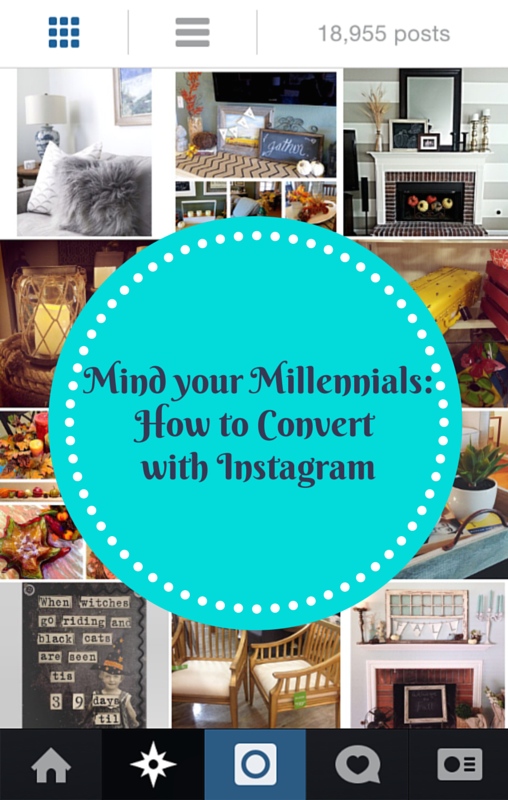 Mind your Millennials: How to Convert with Instagram