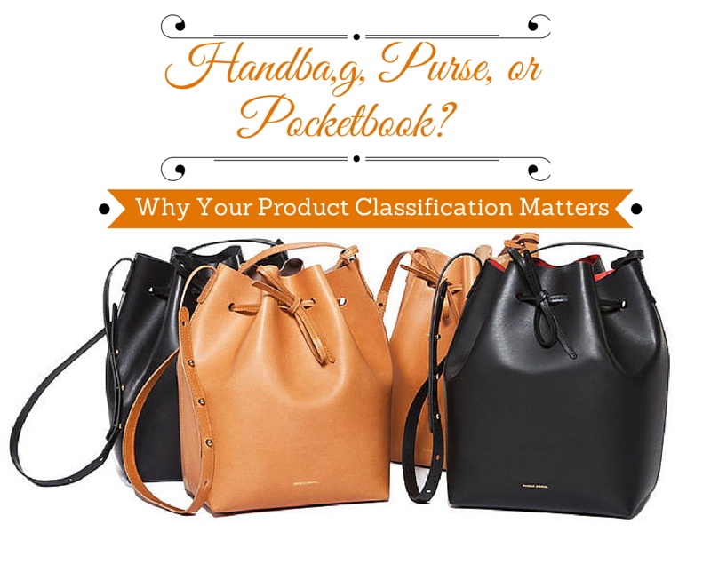 Handbag, Purse, Pocketbook? Why Your Product Classification Matters