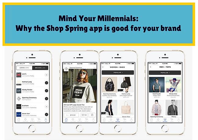 Mind your Millennials: Why the Shop Spring App is Good for your Brand
