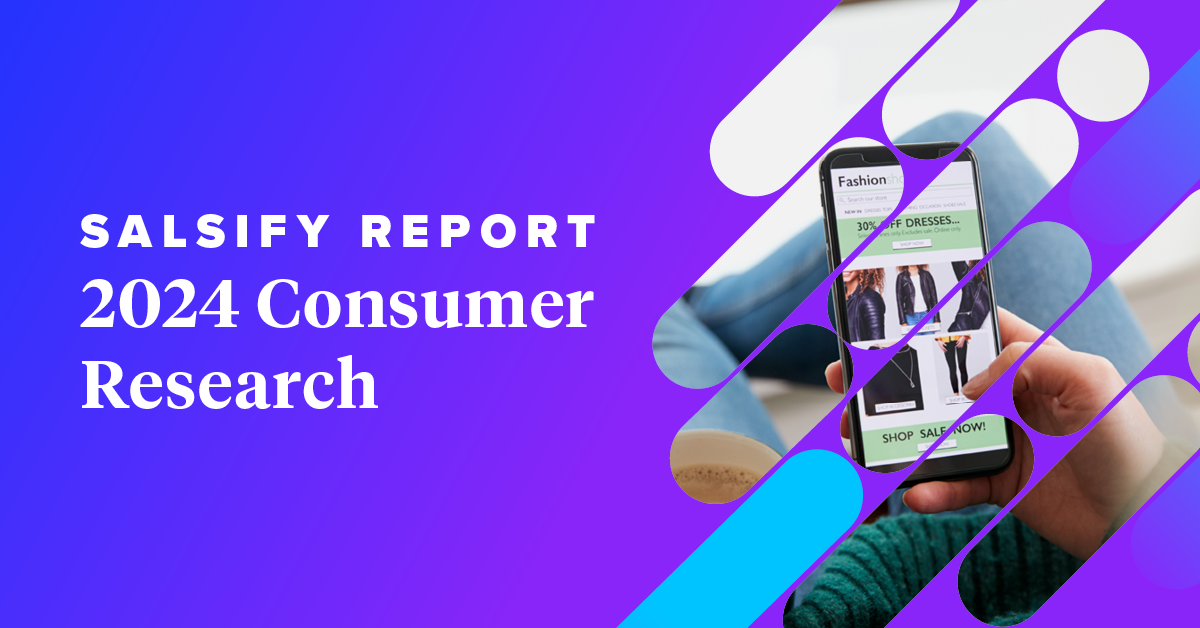 Salsify 2024 Consumer Research Report