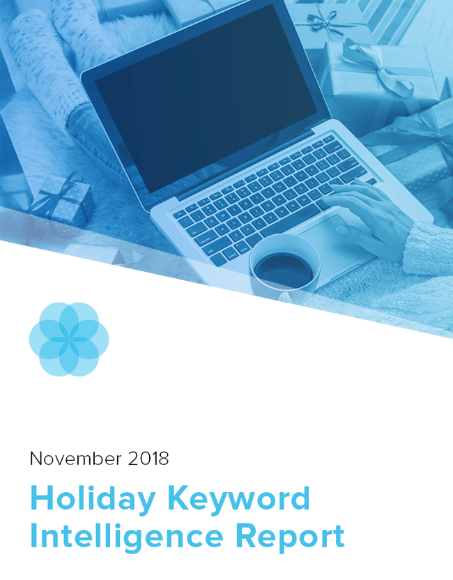 New Data: What Holiday 2018 Keyword Opportunities is Your Brand Missing?