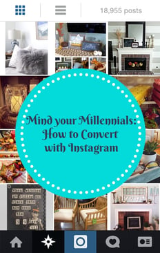 Mind your Millennials: How to Convert with Instagram