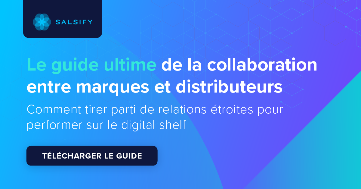 Guide Salsify collaboration marques et distributeurs