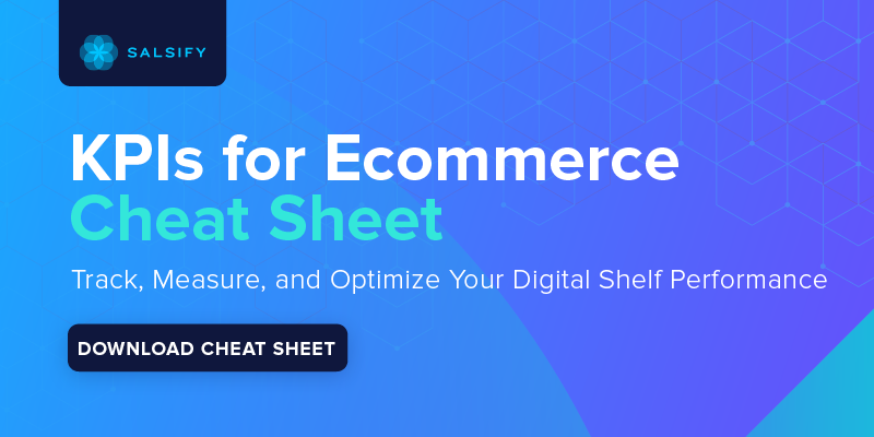 Salsify Blog Banner KPIs for Ecommerce Cheat Sheet