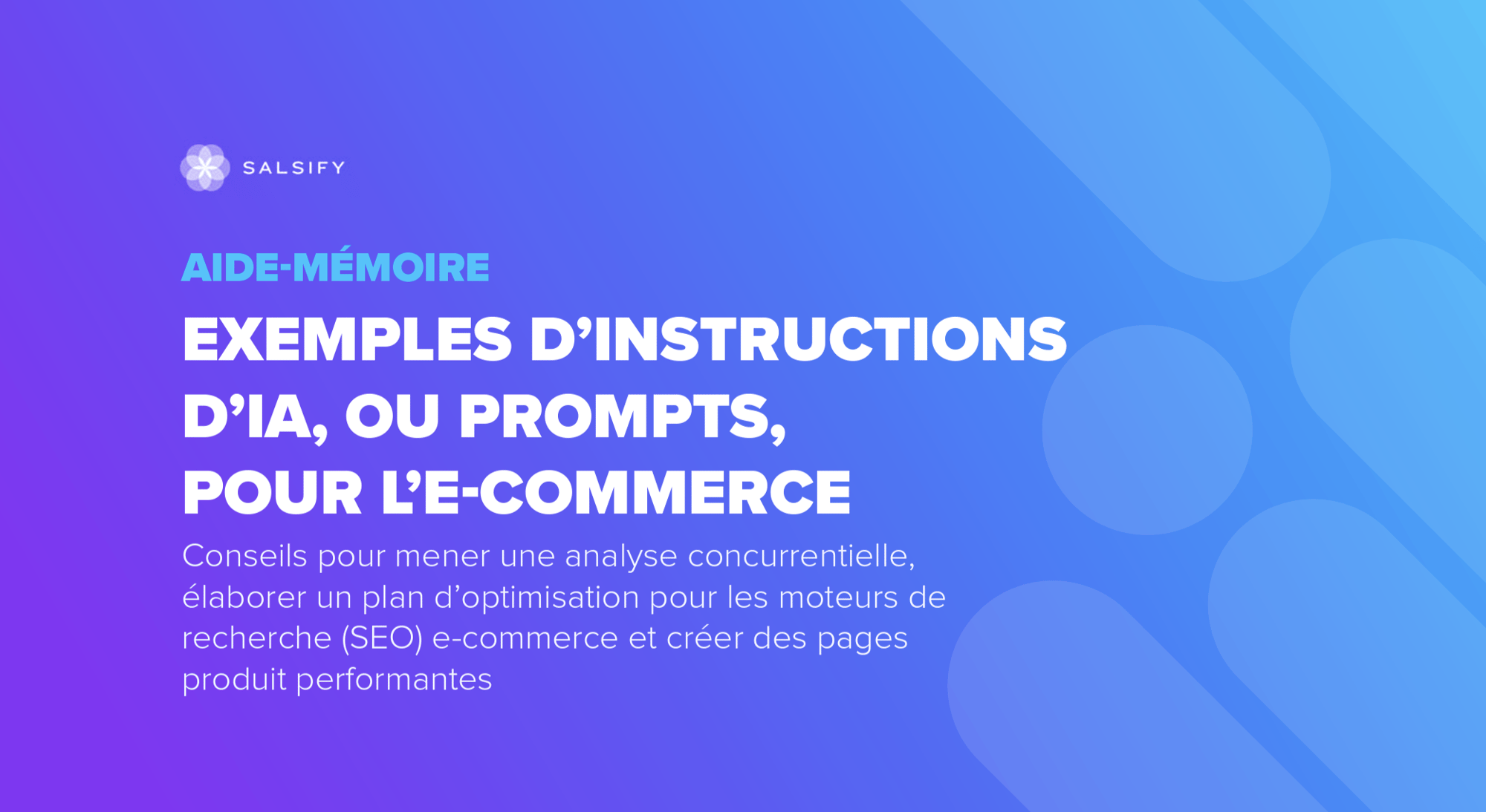 Aide-mémoire Salsify d'instructions d'IA, ou prompts, pour l’e-commerce