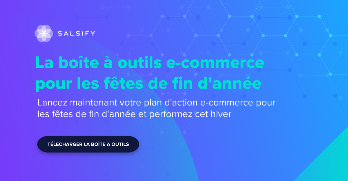Boîte à outils e‑commerce Salsify pour les fêtes de fin d'année