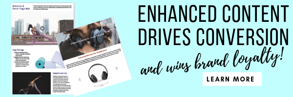 Enhanced content drives conversions and wins brand loyalty